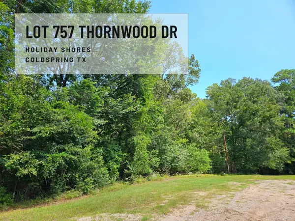 Lot 757 Thornwood Drive, Coldspring, TX 77331